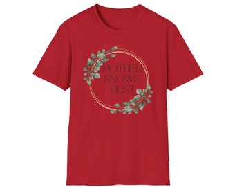 MOTHER KNOWS BEST - Mothers day gift for mom Unisex Softstyle T-Shirt