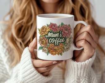 Mum's Coffee Mug, Gift for Mom, Flower Lover Mug, Mother's Day Gift, Mother's Day Coffee Cup, Gift for Gardener