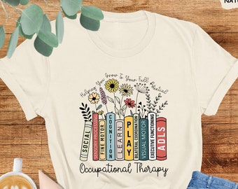 Occupational Therapy Shirt, OT Shirt, OT Gifts, OT Shirt For Women,Occupational Therapist Sweatshirt,Therapist Shirt,Therapy Gift,Ot Therapy