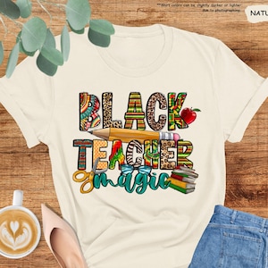 Black Teacher Magic Shirt,Black Teacher Shirt,Juneteenth Teacher Shirt,Gift For Teacher,Black Teacher Gifts,Black History,Black Lives Matter