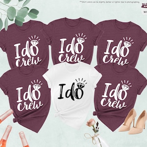 I Do Crew Shirts,l Do Shirt,Bachelorette Shirts,Bachelorette Party Shirts,Bridesmaid Shirts,Bridal Party Shirts,Bridesmaid Gifts,Wedding Tee