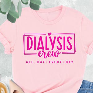 Dialysis Crew Shirt, Dialysis Nurse Shirt, Dialysis Tech Tee, Dialysis Nurse Gift, Dialysis Shirt, Dialysis Squad Shirt, Nurse Appreciation