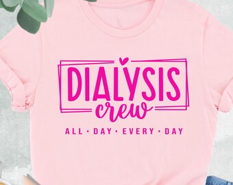 Dialysis Crew Shirt, Dialysis Nurse Shirt, Dialysis Tech Tee, Dialysis Nurse Gift, Dialysis Shirt, Dialysis Squad Shirt, Nurse Appreciation