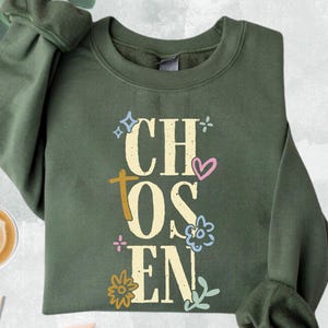 Chosen Sweatshirt, Christian Sweatshirt, Religious Gifts, Bible verse Sweatshirt, Christian Women Hoodie, Cross Hoodie, Faith Sweatshirt