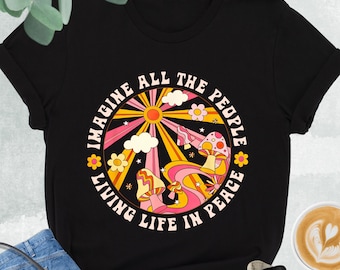 Imagine All The People Shirt, Funny Peace Shirt, 70's Hippie Tee, Activist Gift, Kindness Tee, Equality Tee, Positive Quote, Love, LGBT Tee