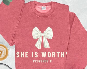 She Is Worthy Proverbs 31 Sweatshirt, Worthy Hoodie, Christian Coquette Sweatshirt, Coquette Bow Christian,Bible Verse,Women Christian Gifts