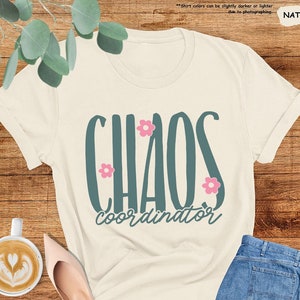 Chaos Coordinator Shirt, Chaos Coordinator Gift, Funny Teacher Shirt, Funny Mom Shirt, Chaos Coordinator Gift, Chaos Sweatshirt, Funny Gift