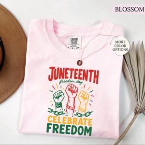 Comfort Colors® Juneteenth Freedom Day Shirt, Black History T-Shirt, Black Lives Matter Tee, Celebrate Freedom T-Shirt, Black Woman Gift Bild 5