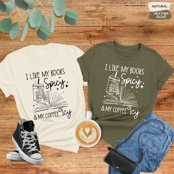 I Like My Books Spicy And My Coffee Icy Shirt, Spicy Book Sweatshirt, Iced Coffee Shirt, Smut Reader Shirt, Spicy Book Shirt,Book Lover Gift