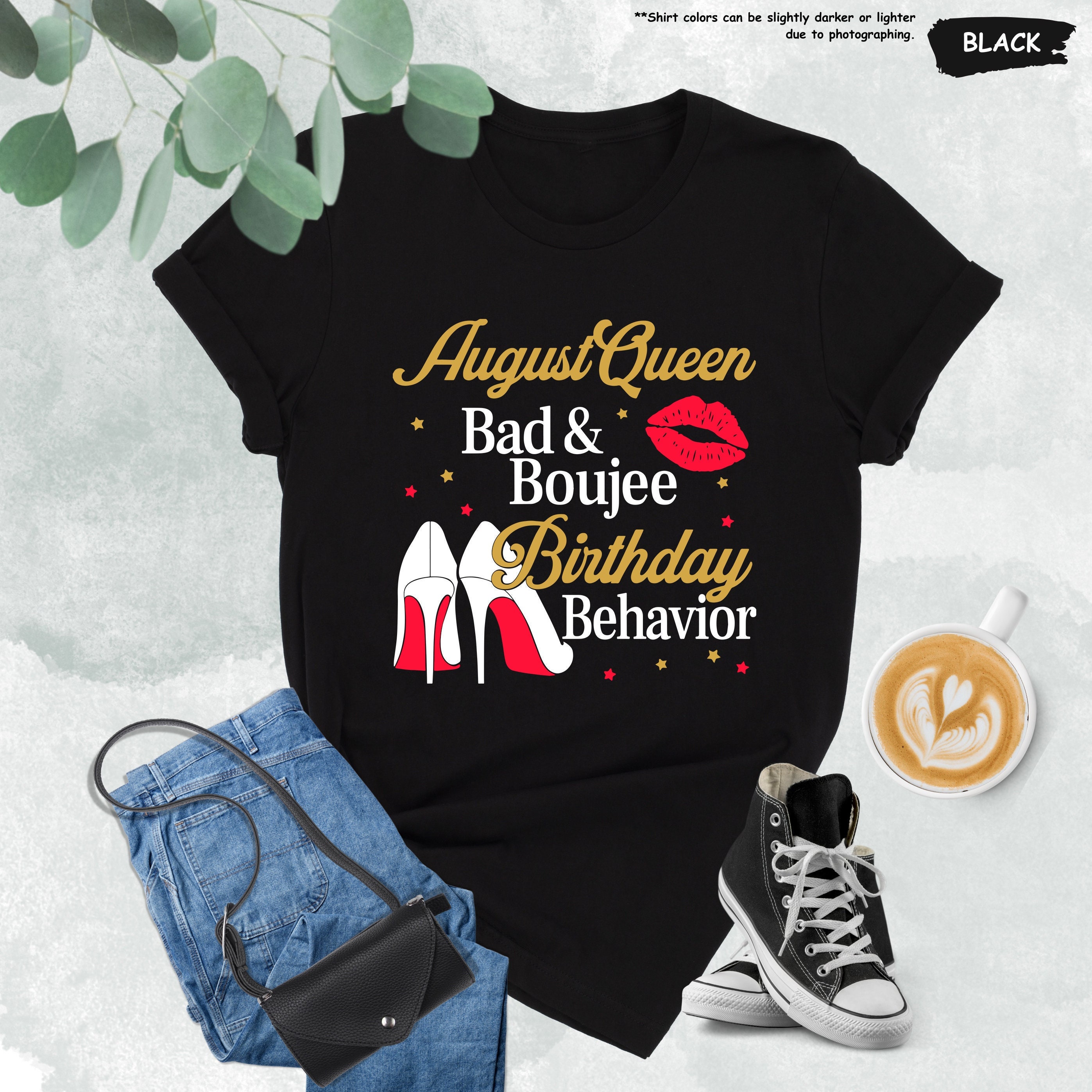 August Queen Bad & Boujee Birthday Birthday T-Shirt August Queen Bad & Boujee Birthday Birthday T-Shirt