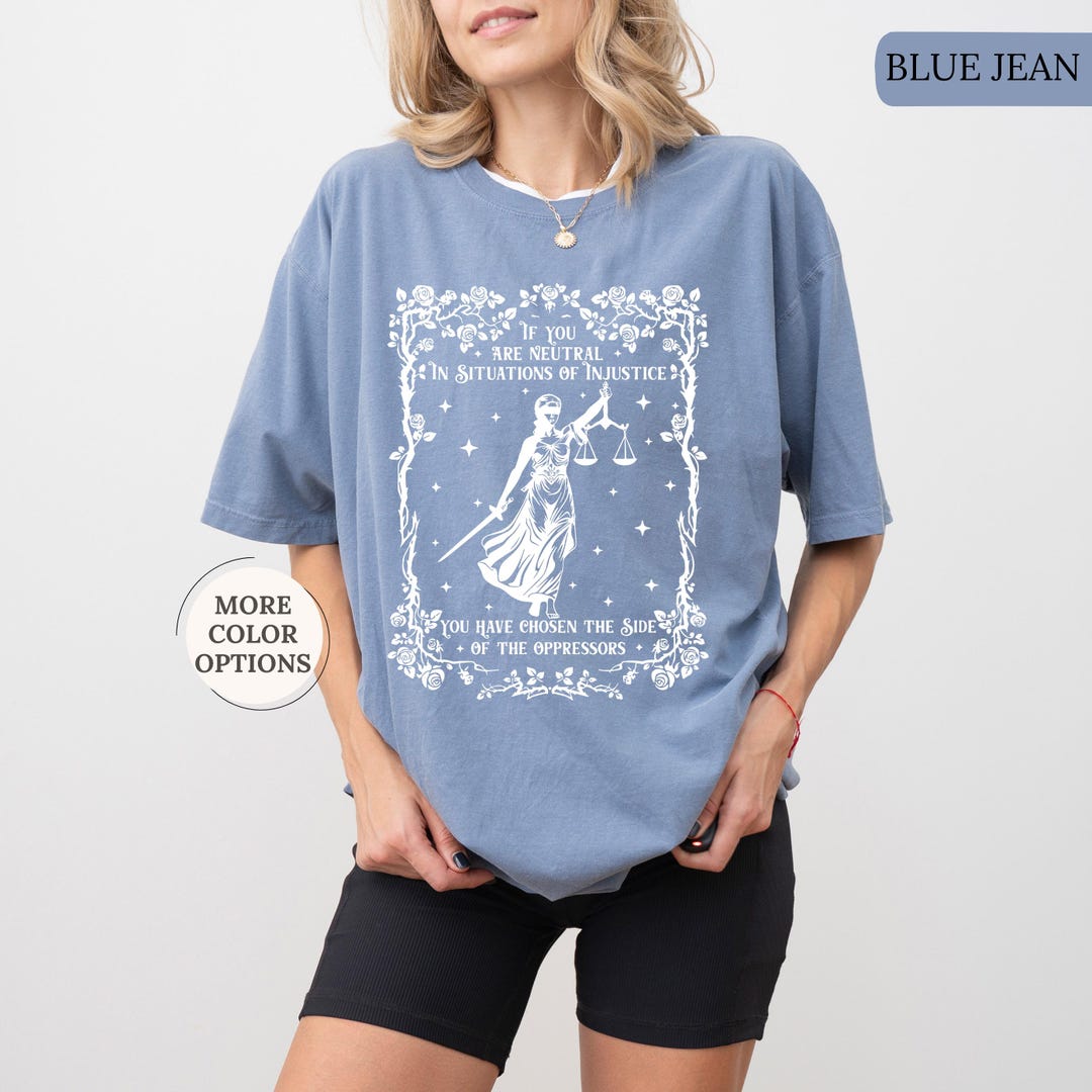 Comfort Colors® Human Rights Shirt Woman, If You Are Neutral in ...