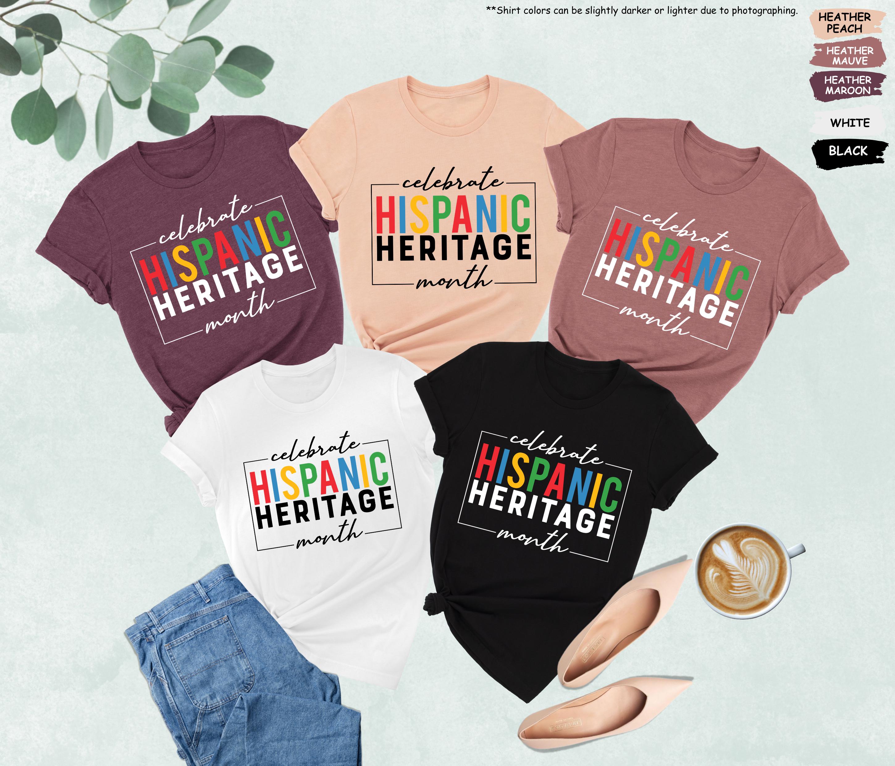 Celebrate Hispanic Heritage Shirt, Mexican Woman Tee, Spanish Mom Gift,Latin Girl,Hispanic Culture,Latino Pride,Heritage Month,Diversity Tee