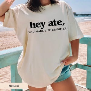 Hey Ate, You Make Life Brighter! Filipino Shirt
