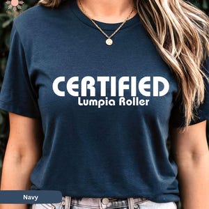 Certified Lumpia Roller T-Shirt - Funny Filipino Foodie Gift
