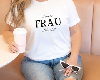 Future Frau Shirt, Personalized Bride T-Shirt, JGA Geschenk