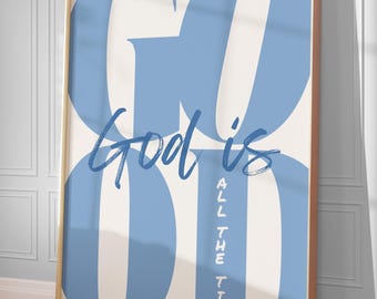 Blue God Is Good All The Time Print Trendy Christian Wall Art Blue Aesthetic Bible verse Poster Neutral Christian Posters For Teens Room
