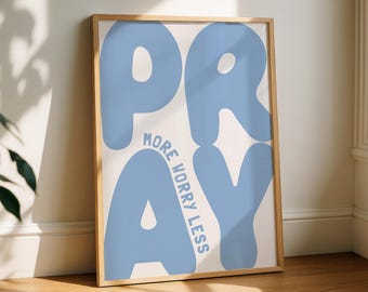 Pray More Worry Less Poster Light Blue Trendy Christian Wall Art Aesthetic Bible verse Poster Retro Christian Poster for Teens Pray Poster