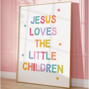 Jesus Loves The Little Children Poster Christian Toddler Wall Art Colorful Christian Playroom Decor Christian Affirmations Classroom Prints