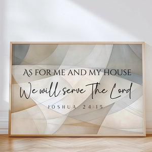 Puede incluir: Una impresión de arte abstracto beige y gris con el texto "As for me and my house, we will serve the Lord, Joshua 24:15".