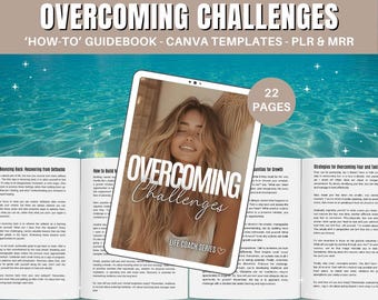 May include: A digital guidebook titled "Overcoming Challenges" with the text "How-To Guidebook - Canva Templates - PLR & MRR". The cover features a woman and the title. The guidebook has 22 pages. The background is a blue water scene.