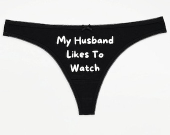 My Husband Likes to Watch Black Thong