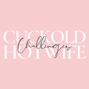 Ultimate Cuckold & Hotwife Challenges - 75 Dares