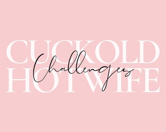 Ultimate Cuckold & Hotwife Challenges - 75 Dares