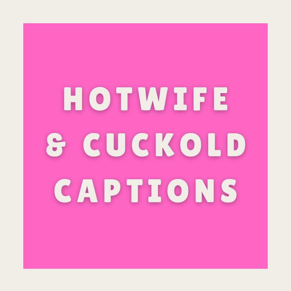 300 Hotwife and Cuckold Captions: From Mild to Extreme - Perfect for OnlyFans Creators & Hotwives
