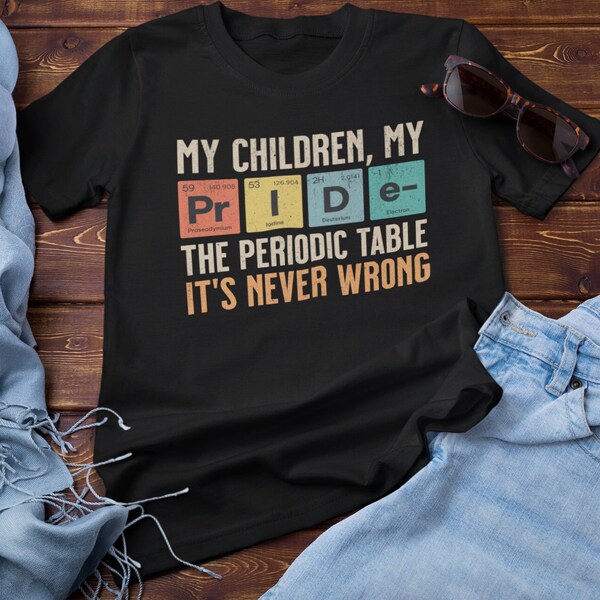 Fathers Day T-Shirt, My children my Pride, Periodic table Shirt, Funny Dad T-Shirt, Father Shirt, Cool Father Shirt, Gift For Dad