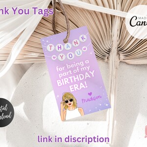 May include: A lavender thank you tag with the text "THANK YOU" and "for being a part of my BIRTHDAY ERA!". The tag features an illustration of a woman wearing sunglasses and the name "Madison". The tag is a digital download.