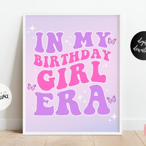 Printable Birthday Era Sign Trendy Taylor Birthday Party Theme Eras 8x10in Posters In My Birthday Era The Birthday Girl It&#39;s Me Table Sign