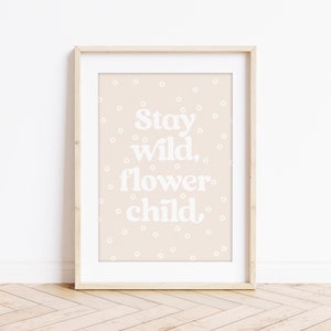 Stay Wild Flower Child (Beige), Arte de pared para niños imprimible, Póster digital Boho para habitación de niños, Arte imprimible, Descarga digital