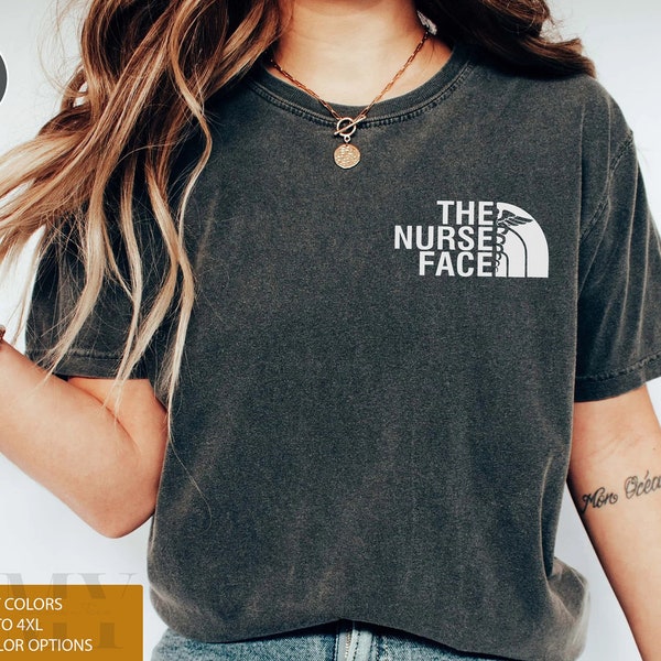 Comfort Colors The Nurse Face Sweatshirt, Nurse Pullover Sweatshirt, Gift for Grad, New Nurse Gift, Nurse T-Shirt,Gift for Nurses Graduation