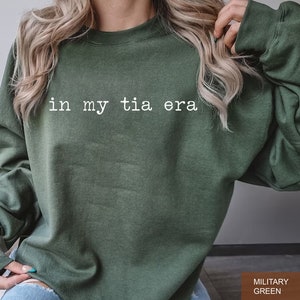 In my tia era shirt, tia sweatshirt, auntie era shirt, tia shirt, new tia gift, tia to be shirt, eras shirt for auntie, trendy aunt shirt