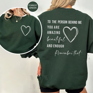 Dear Person Behind Me Sweatshirt, Mental Health Hoodie, You Matter Sweats, Motivational Quotes, Teacher Sweatshirt, Social Worker, Be Kind