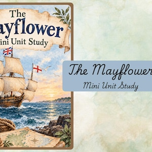 以下が含まれることがあります： The Mayflower Mini Unit Studyと題された長方形の教育用プリント。海上の歴史的な帆船、木製の樽、真鍮のコンパス、地図が描かれています。上部にはThe Mayflower Mini Unit Studyというテキストが表示されています。