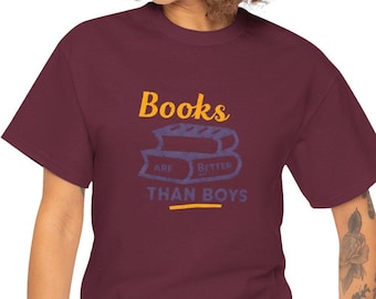 Books Are Better Than Boys Funny Reading T-Shirt | Snarky Book Lover