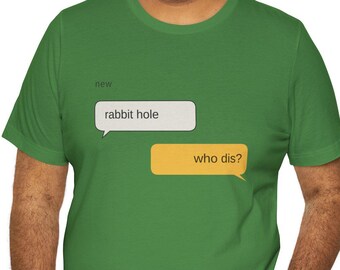 New Rabbit Hole Who Dis Shirt, Funny ADHD Overthinker Gift, Curious Tee, Neurospicy Humor