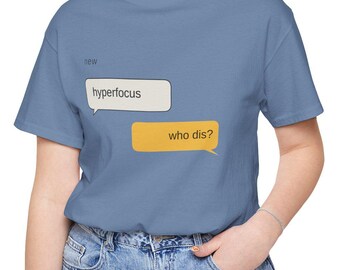 New Hyperfocus Who Dis Shirt, Funny Neurodivergent Gift, Retro Text, Hyperfocus ADHD, Sensory Friendly