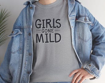 Girls Gone Mild T-Shirt | Snarky Introvert Gift | Cozy Chill Humor Top