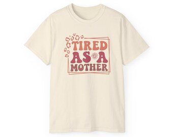 Retro Graphic Tee, Tired As A Mother Shirt, Mom Life Shirt, Mother's Day Gift, Funny Mom Tee