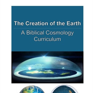 The Creation of the Earth - A Biblical Cosmology Curriculum