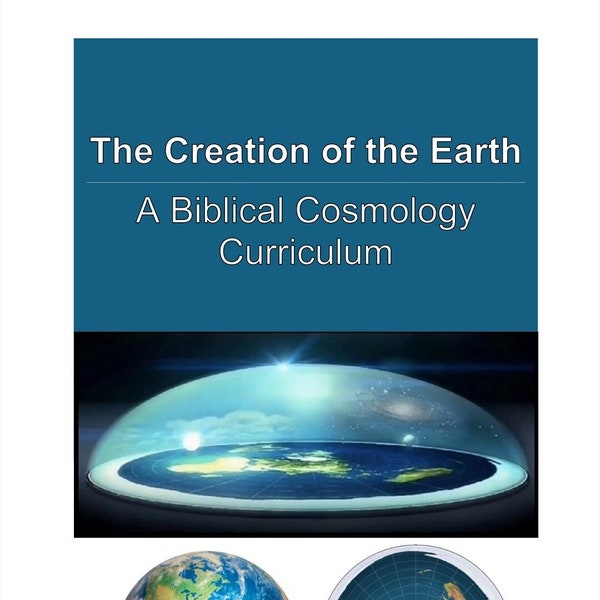 The Creation of the Earth - A Biblical Cosmology Curriculum