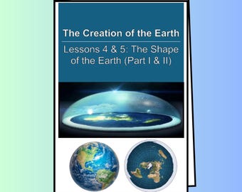 The Creation of the Earth - Lessons 4 & 5: The Shape of the Earth