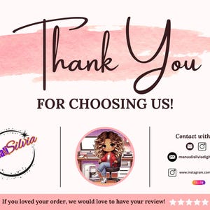 May include: A digital art graphic with the words "Thank You FOR CHOOSING US!" in a cursive font over a pink watercolor wash. Includes a logo, contact information, and a cartoon illustration of a person.