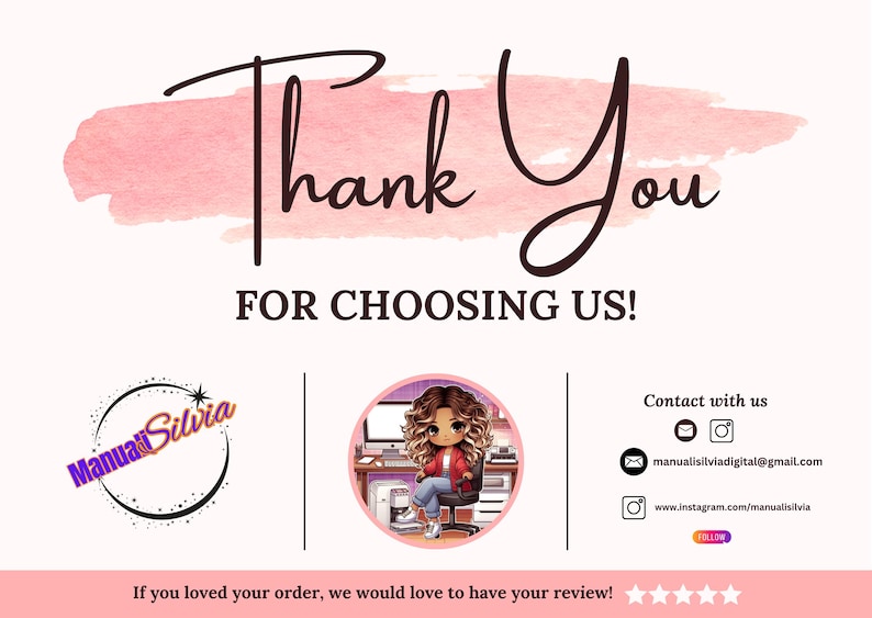 May include: A digital art graphic with the words "Thank You FOR CHOOSING US!" in a cursive font over a pink watercolor wash. Includes a logo, contact information, and a cartoon illustration of a person.