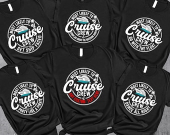 Custom Most Likely To Cruise Crew Shirts, Funny Matching Cruise Shirt, Friends Cruise Shirts, Group Cruise Shirt, Personalized Cruise Squad
