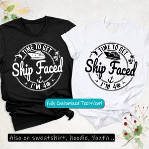 Time to Get Ship Faced Shirt, Ship Faced 40th Birthday Cruise Shirts, Custom Birthday Party Cruise Tshirts, 40th Birthday Cruise Squad Shirt