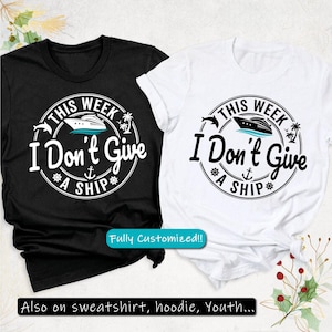 This Week I Don&#39;t Give A Ship Shirt, Cruise Squad Shirts, Family Cruise Shirts, 2025 Cruise Shirts, Cruise Crew Shirt, Cruise Vacation Shirt