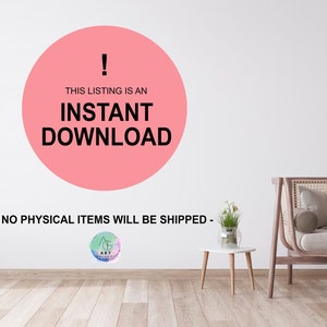 May include: A pink circle with an exclamation point and the text "THIS LISTING IS AN INSTANT DOWNLOAD - NO PHYSICAL ITEMS WILL BE SHIPPED -" in black text. The circle is on a white wall with a wooden floor. There is a small table with a plant and a couch in the background.